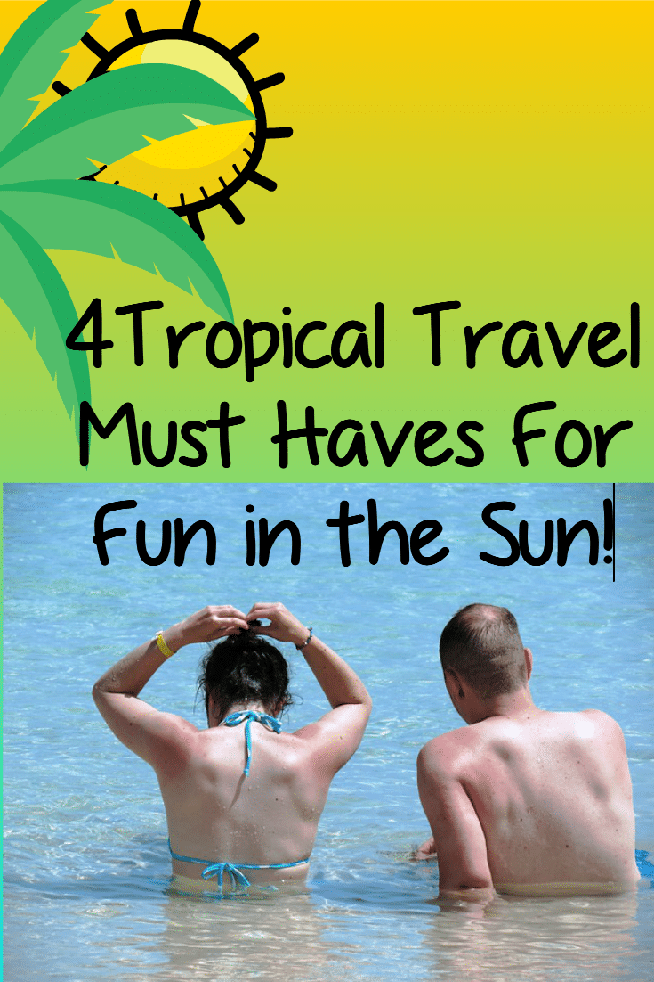 4 Tropical Travel Essentials for Fun in the Sun